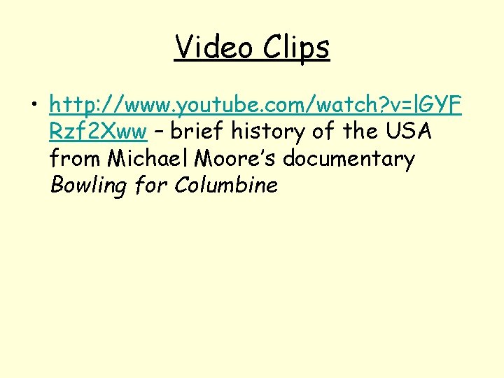 Video Clips • http: //www. youtube. com/watch? v=l. GYF Rzf 2 Xww – brief