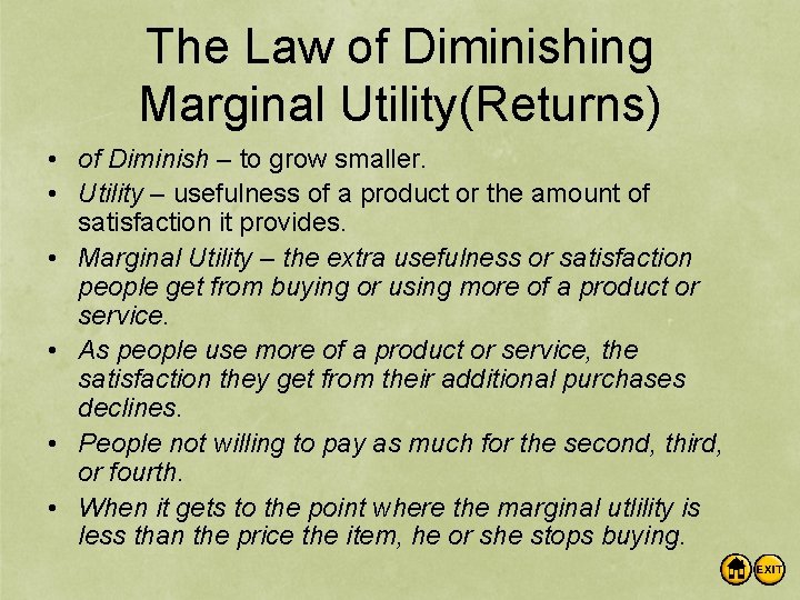 The Law of Diminishing Marginal Utility(Returns) • of Diminish – to grow smaller. •