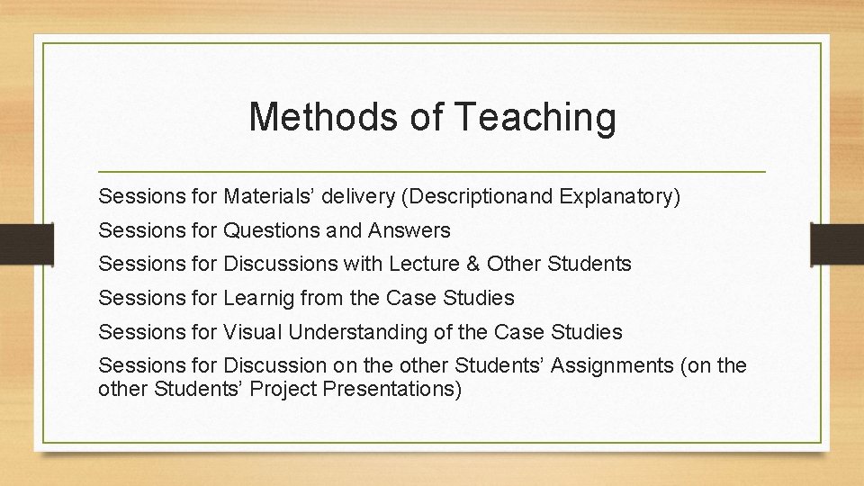 Methods of Teaching Sessions for Materials’ delivery (Descriptionand Explanatory) Sessions for Questions and Answers