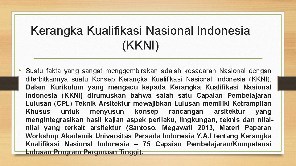 Kerangka Kualifikasi Nasional Indonesia (KKNI) • Suatu fakta yang sangat menggembirakan adalah kesadaran Nasional