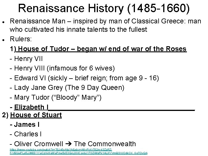 Renaissance History (1485 -1660) Renaissance Man – inspired by man of Classical Greece: man