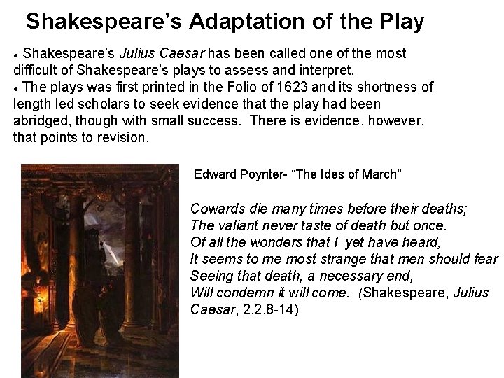 Shakespeare’s Adaptation of the Play Shakespeare’s Julius Caesar has been called one of the