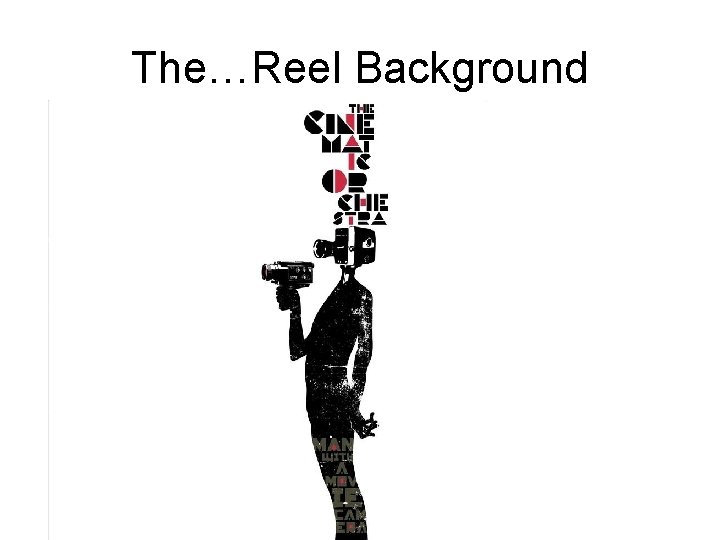 The…Reel Background 