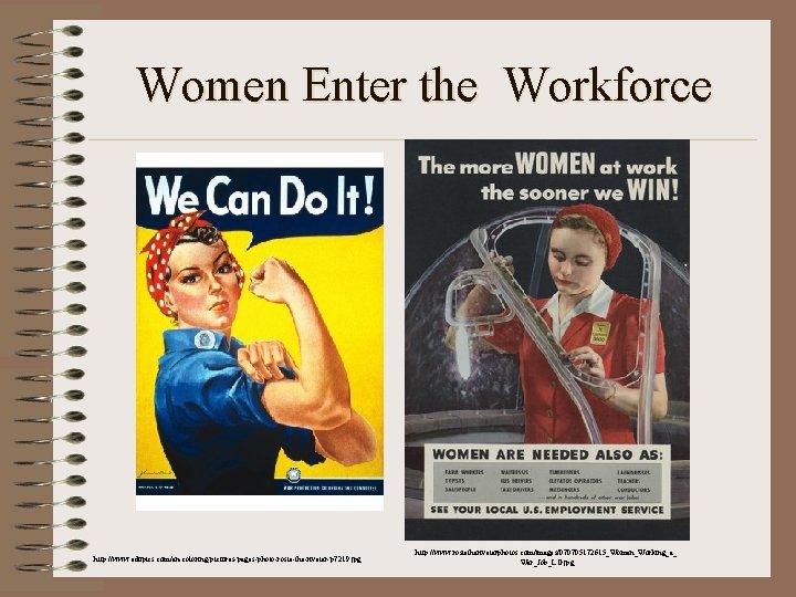 Women Enter the Workforce http: //www. edupics. com/en-coloring-pictures-pages-photo-rosie-the-riveter-p 7219. jpg http: //www. rosietheriveterphotos. com/images/070705172615_Woman_Working_a_