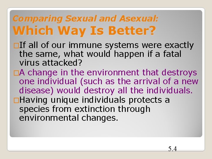 Comparing Sexual and Asexual: Which Way Is Better? �If all of our immune systems