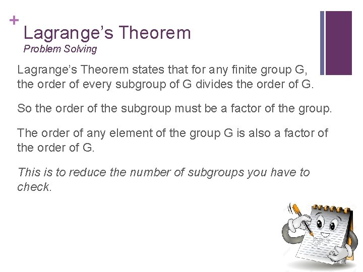 + Lagrange’s Theorem Problem Solving Lagrange’s Theorem states that for any finite group G,