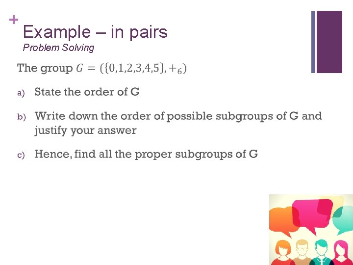 + Example – in pairs Problem Solving 