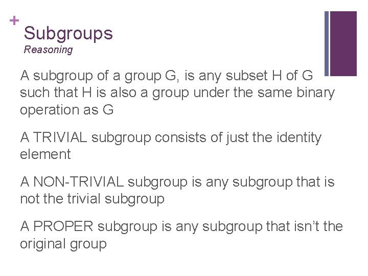 + Subgroups Reasoning A subgroup of a group G, is any subset H of