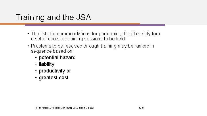 Training and the JSA • The list of recommendations for performing the job safely