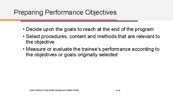 Preparing Performance Objectives • Decide upon the goals to reach at the end of