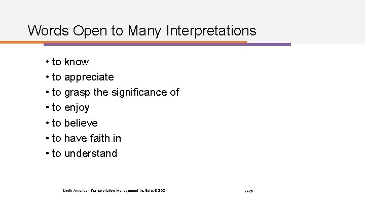 Words Open to Many Interpretations • to know • to appreciate • to grasp