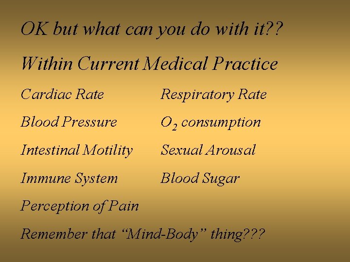 OK but what can you do with it? ? Within Current Medical Practice Cardiac