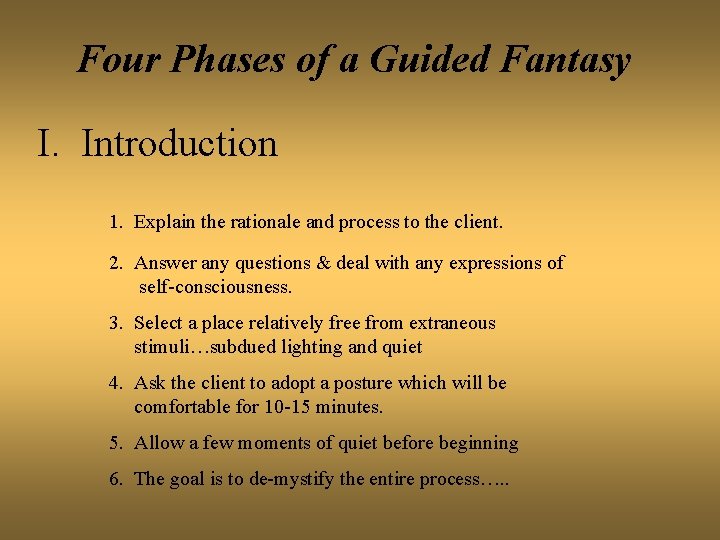 Four Phases of a Guided Fantasy I. Introduction 1. Explain the rationale and process