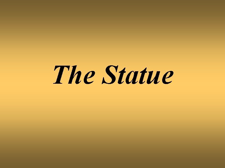 The Statue 