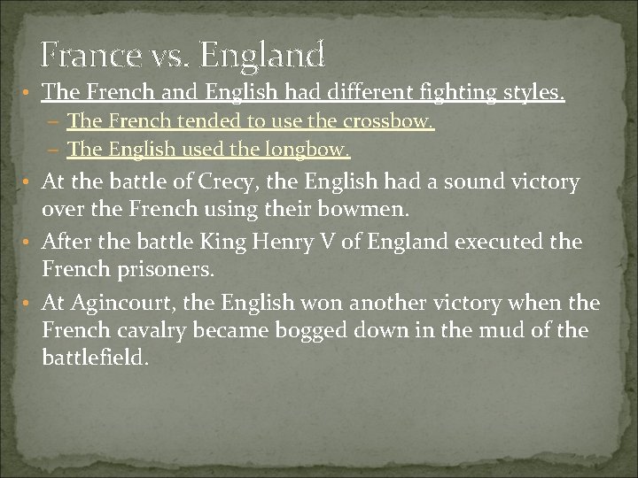 France vs. England • The French and English had different fighting styles. – The