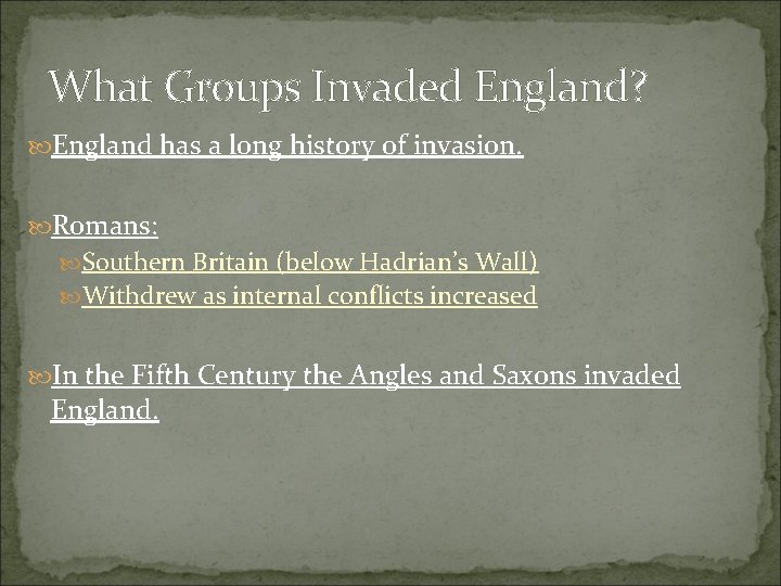 What Groups Invaded England? England has a long history of invasion. Romans: Southern Britain