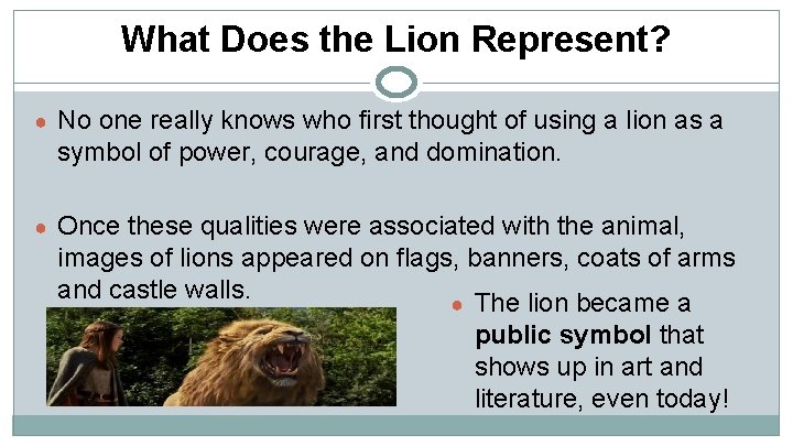 What Does the Lion Represent? ● No one really knows who first thought of