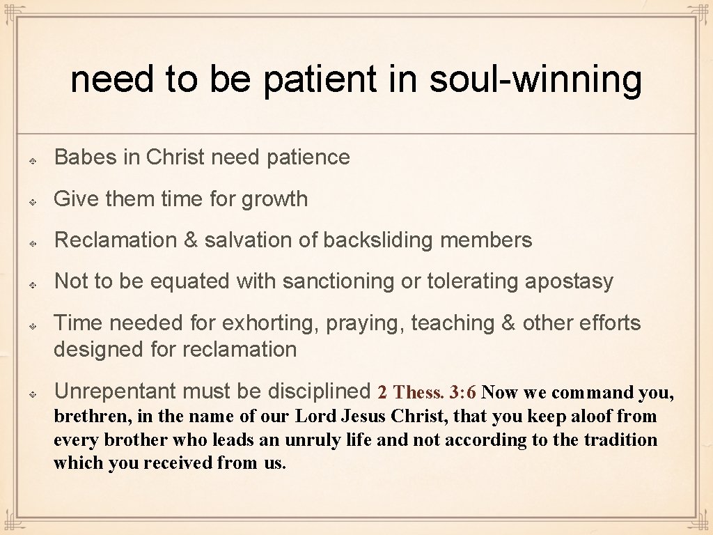 need to be patient in soul-winning Babes in Christ need patience Give them time