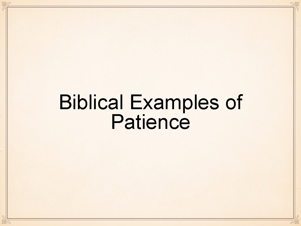 Biblical Examples of Patience 