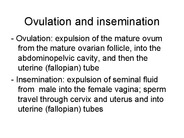 Ovulation and insemination - Ovulation: expulsion of the mature ovum from the mature ovarian