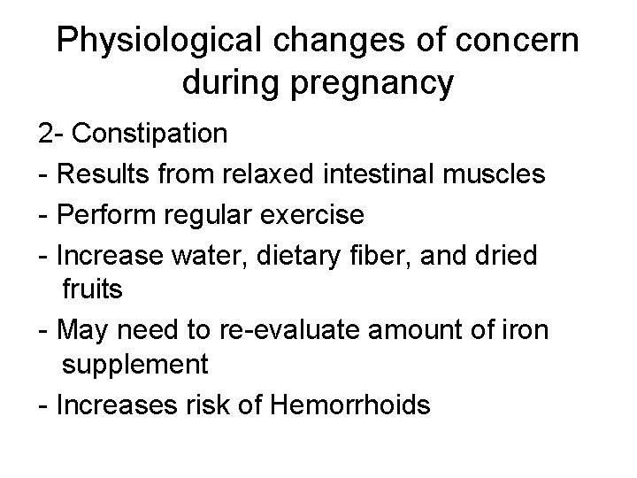 Physiological changes of concern during pregnancy 2 - Constipation - Results from relaxed intestinal
