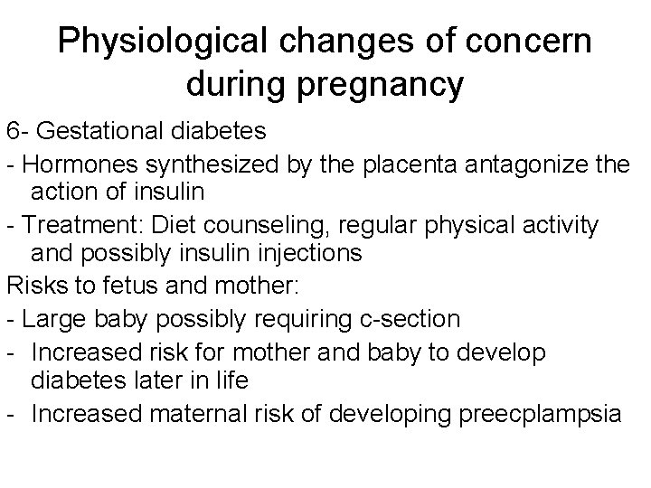 Physiological changes of concern during pregnancy 6 - Gestational diabetes - Hormones synthesized by