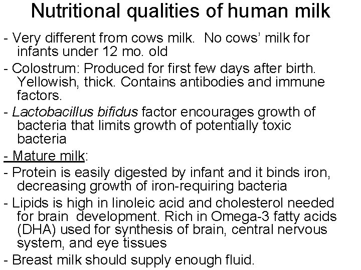 Nutritional qualities of human milk - Very different from cows milk. No cows’ milk