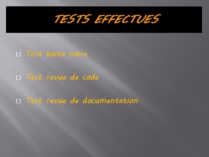� Test boite noire � Test revue de code � Test revue de documentation