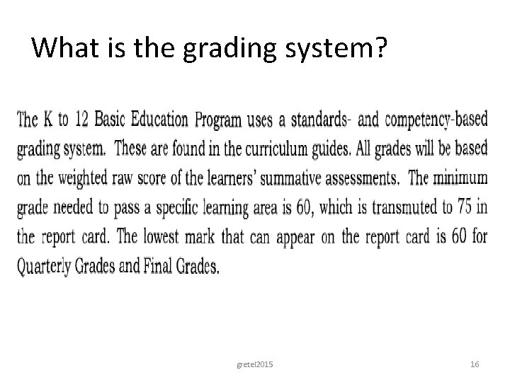 What is the grading system? gretel 2015 16 