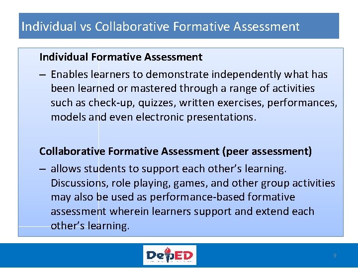 Individual vs Collaborative Formative Assessment Individual Formative Assessment – Enables learners to demonstrate independently