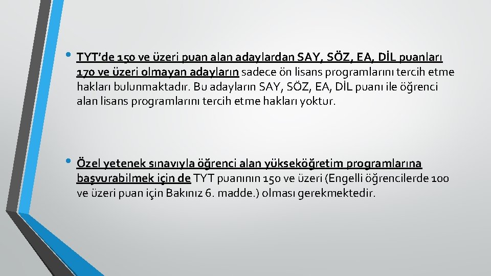  • TYT’de 150 ve üzeri puan alan adaylardan SAY, SÖZ, EA, DİL puanları