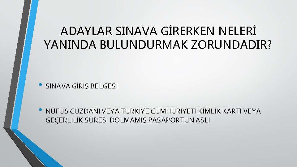 ADAYLAR SINAVA GİRERKEN NELERİ YANINDA BULUNDURMAK ZORUNDADIR? • SINAVA GİRİŞ BELGESİ • NÜFUS CÜZDANI