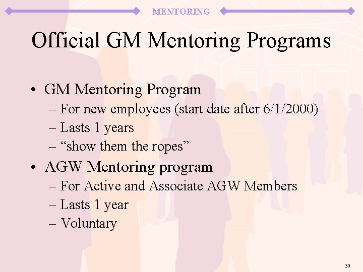 MENTORING Official GM Mentoring Programs • GM Mentoring Program – For new employees (start