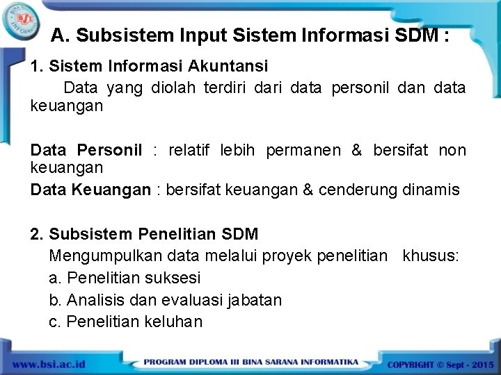 A. Subsistem Input Sistem Informasi SDM : 1. Sistem Informasi Akuntansi Data yang diolah