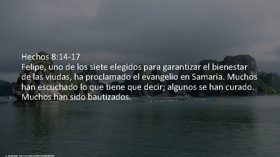 Hechos 8: 14 -17 Felipe, uno de los siete elegidos para garantizar el bienestar