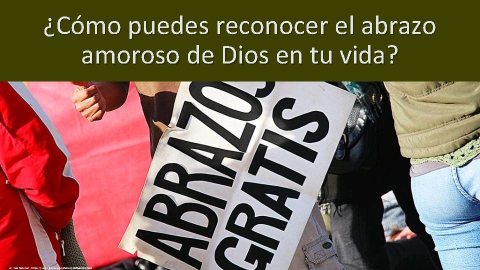 ¿Cómo puedes reconocer el abrazo amoroso de Dios en tu vida? cc: Ceci Newton