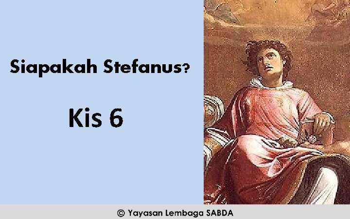 Siapakah Stefanus? Kis 6 