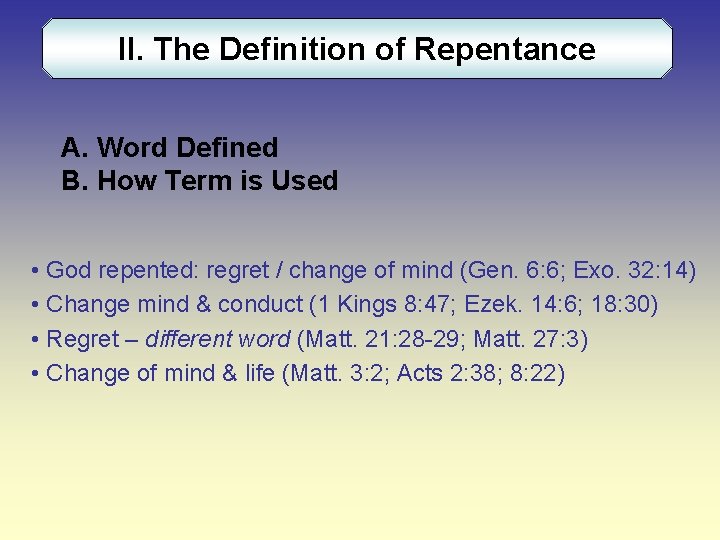 II. The Definition of Repentance A. Word Defined B. How Term is Used •