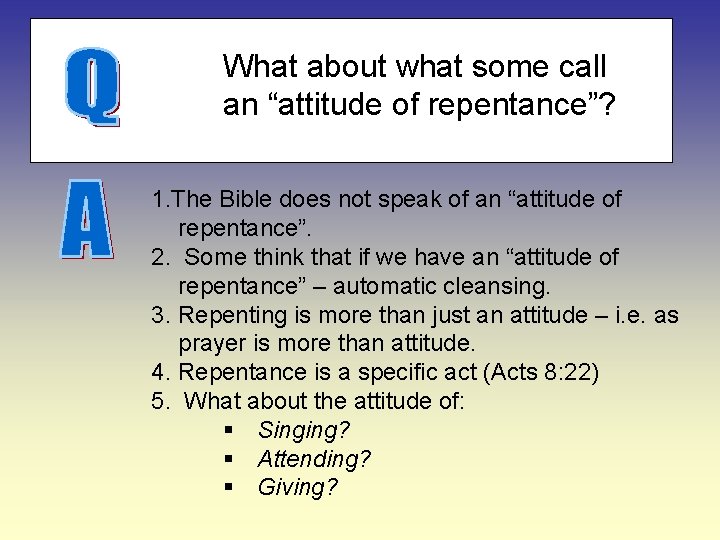 What about what some call an “attitude of repentance”? 1. The Bible does not