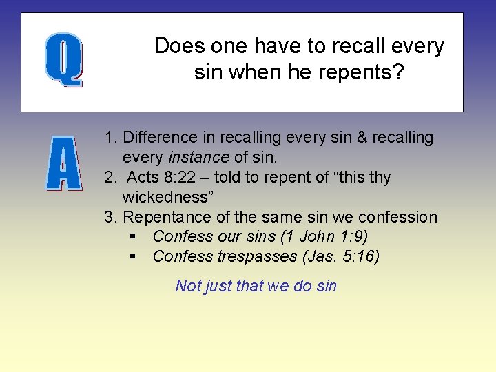 Does one have to recall every sin when he repents? 1. Difference in recalling