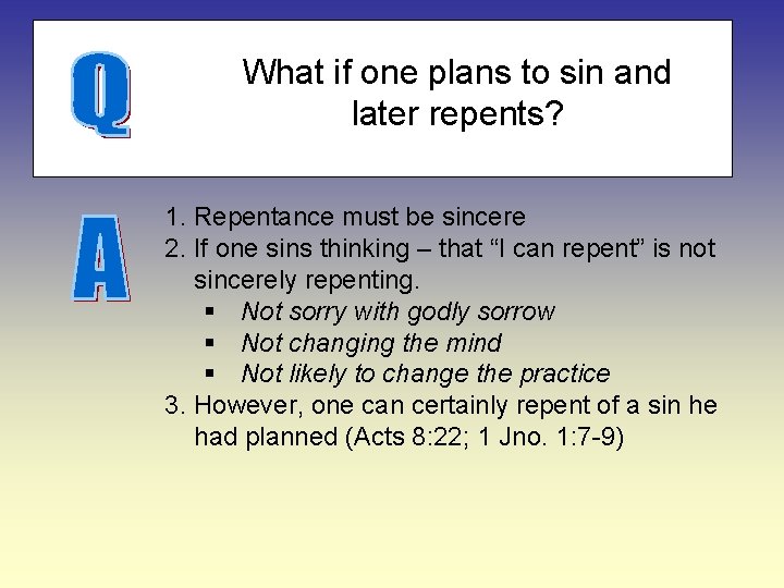 What if one plans to sin and later repents? 1. Repentance must be sincere