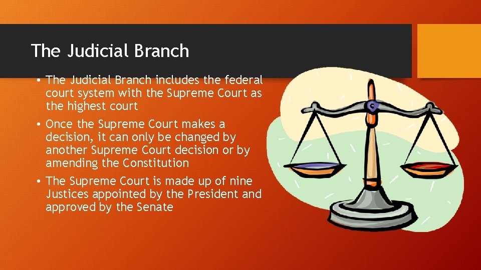 The Judicial Branch • The Judicial Branch includes the federal court system with the