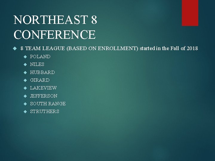 NORTHEAST 8 CONFERENCE 8 TEAM LEAGUE (BASED ON ENROLLMENT) started in the Fall of