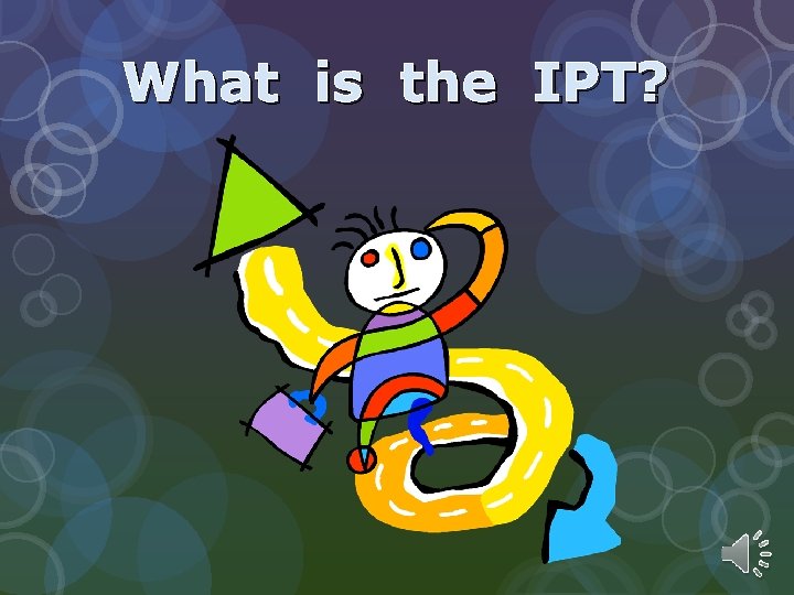 What is the IPT? 