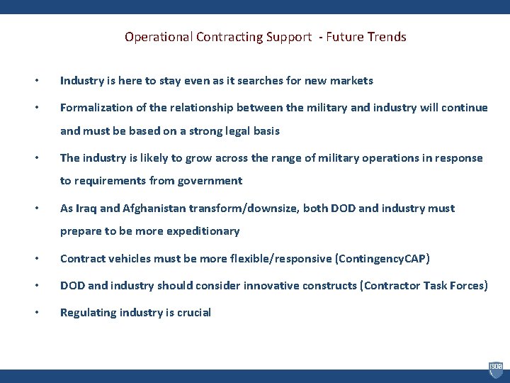 Operational Contracting Support - Future Trends • Industry is here to stay even as
