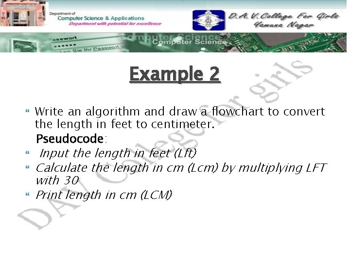 Example 2 Write an algorithm and draw a flowchart to convert the length in Example 2 Write an algorithm and draw a flowchart to convert the length in