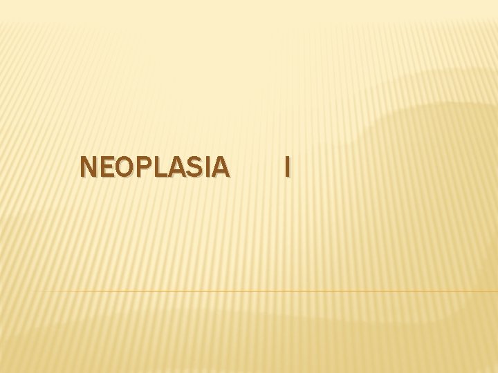 NEOPLASIA I 
