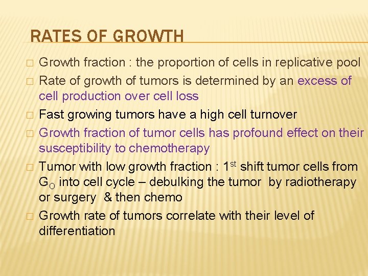 RATES OF GROWTH � � � Growth fraction : the proportion of cells in