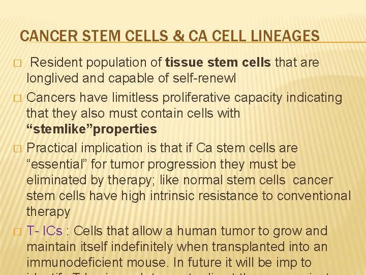 CANCER STEM CELLS & CA CELL LINEAGES � � Resident population of tissue stem