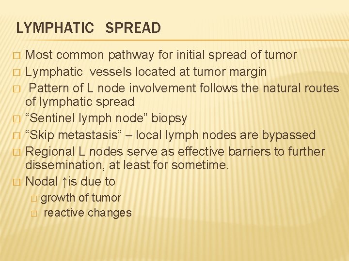 LYMPHATIC SPREAD � � � � Most common pathway for initial spread of tumor